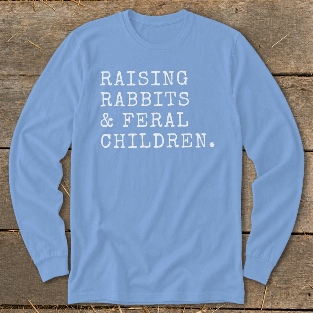 Raising Rabbits & Feral Children Long Sleeve Tee