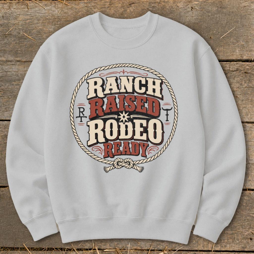 Ranch Raised Rodeo Ready Sweatshirt