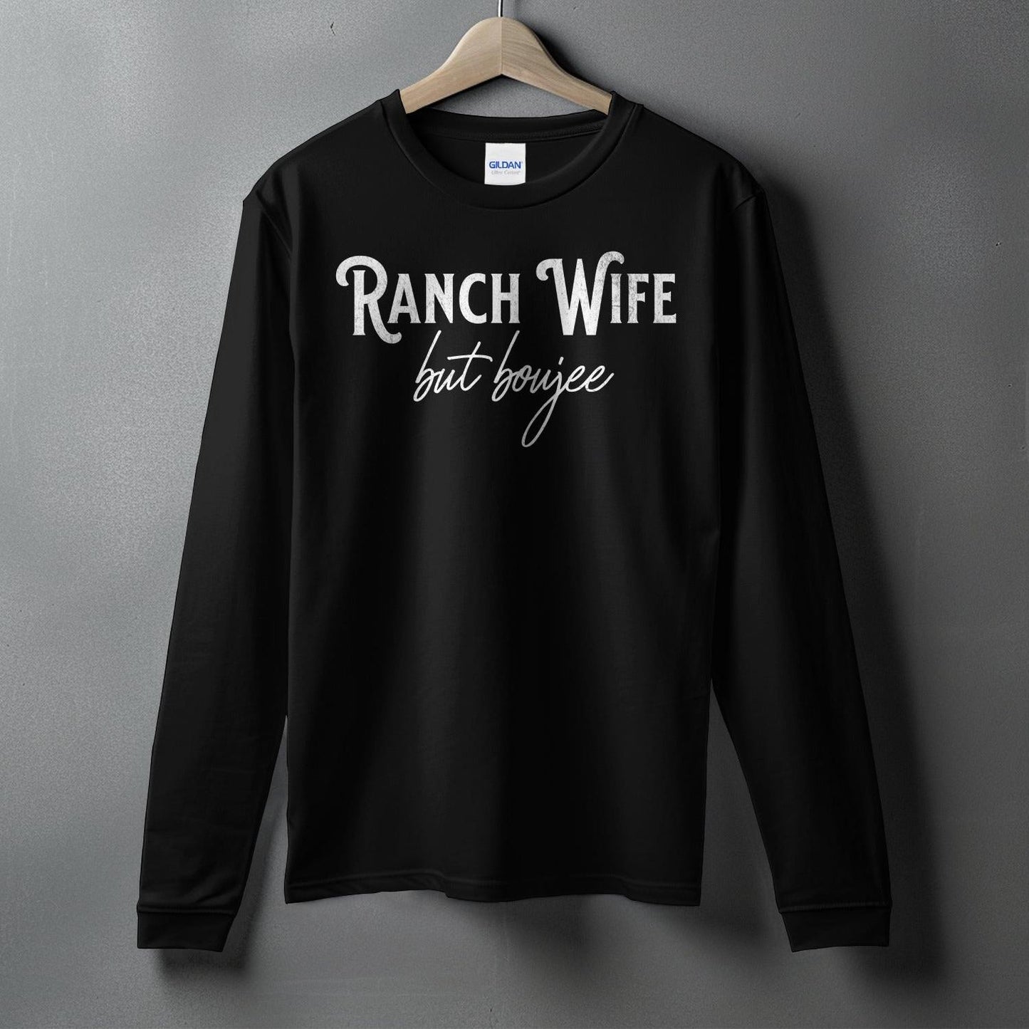 Ranch Wife but Boujee Long Sleeve Tee