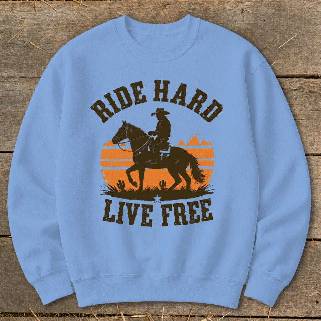 Crewneck sweatshirt with "Ride Hard Live Free" text and cowboy on horseback graphic.