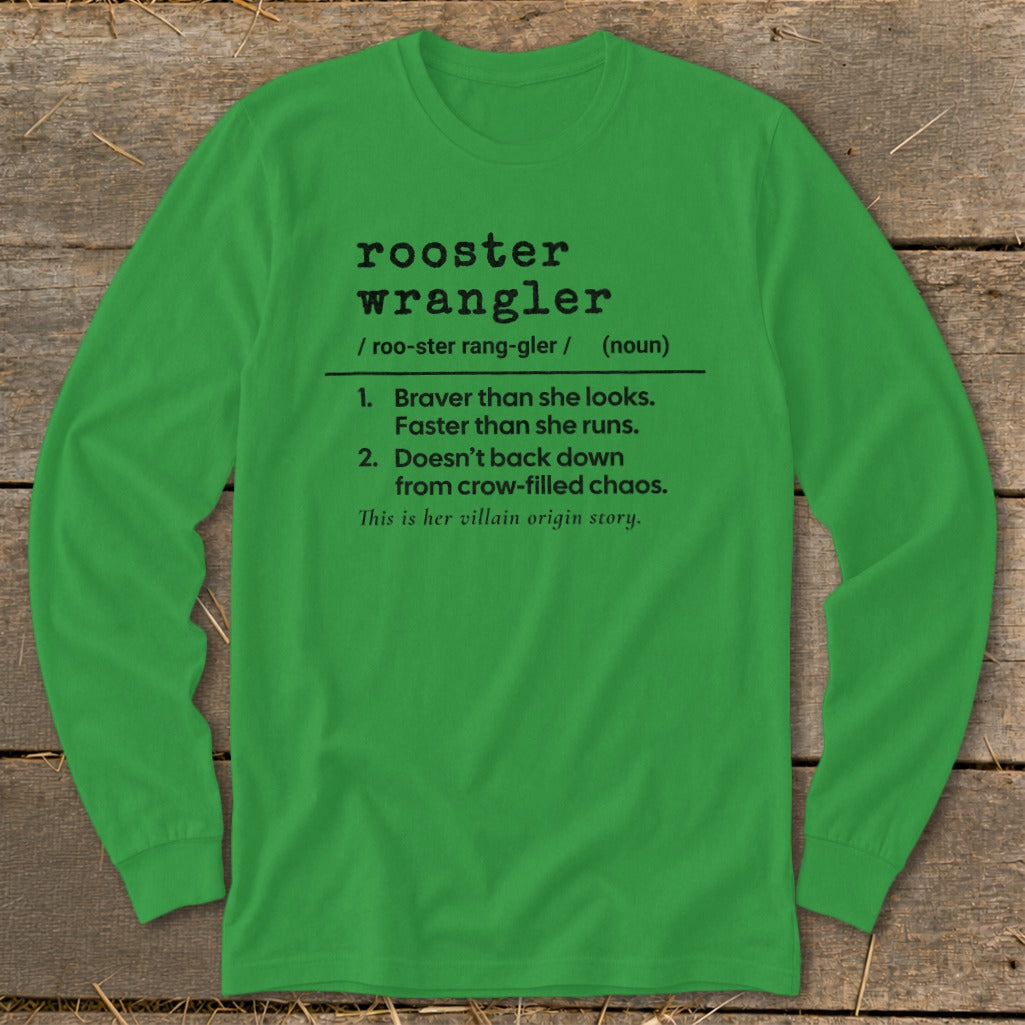 Green long-sleeve shirt with "rooster wrangler" definition and "villain origin story".
