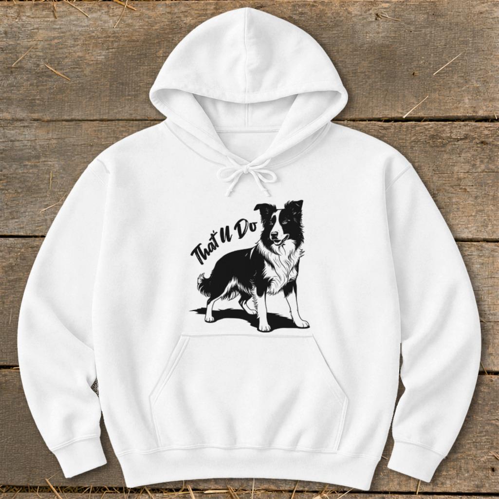 That'll Do Dog Hoodie