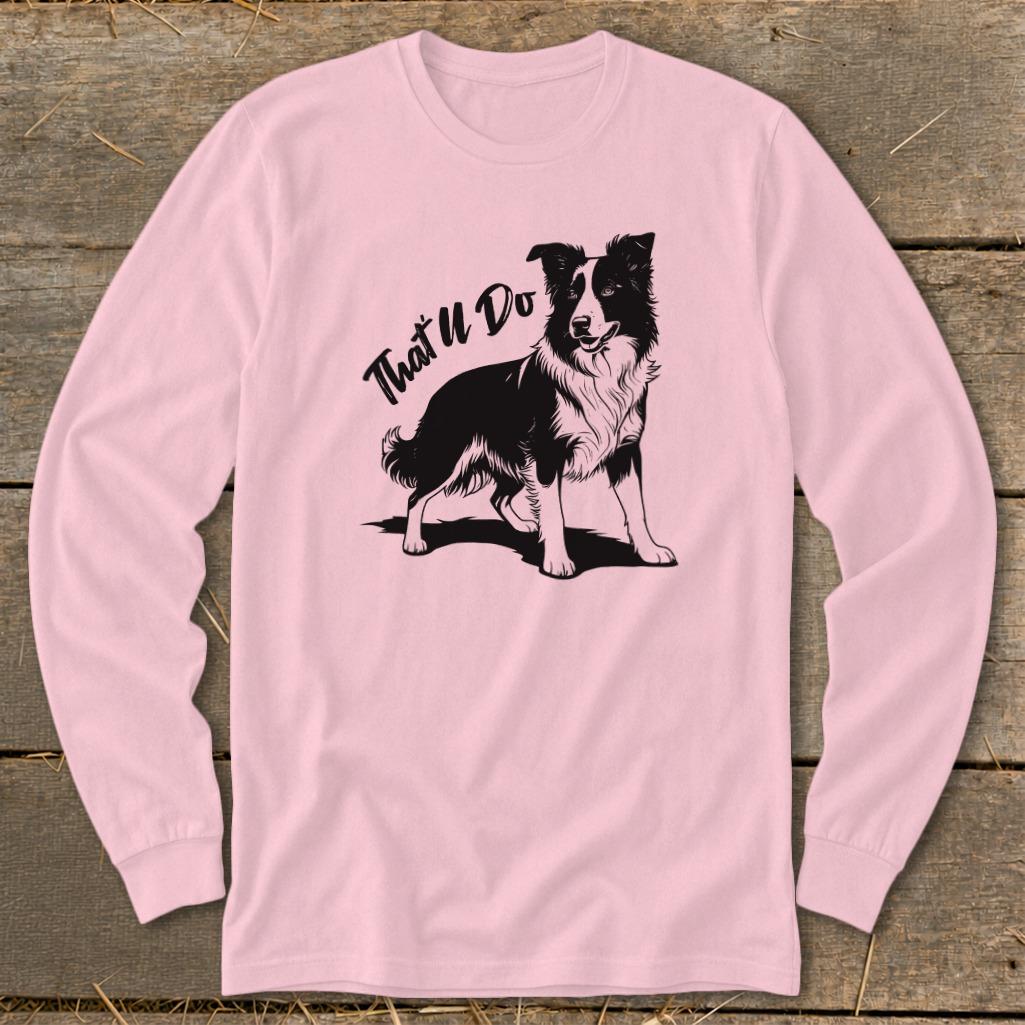 That'll Do Dog Long Sleeve Tee