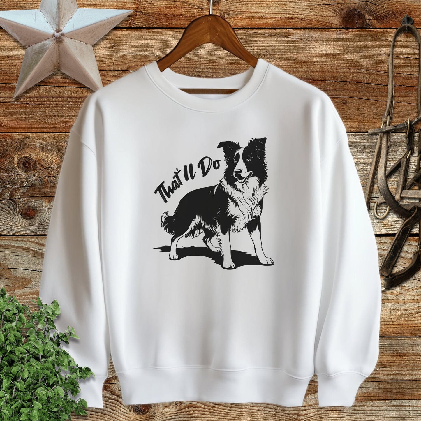 That'll Do Dog Sweatshirt