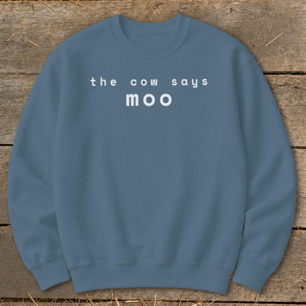 The Cow Says Moo Sweatshirt