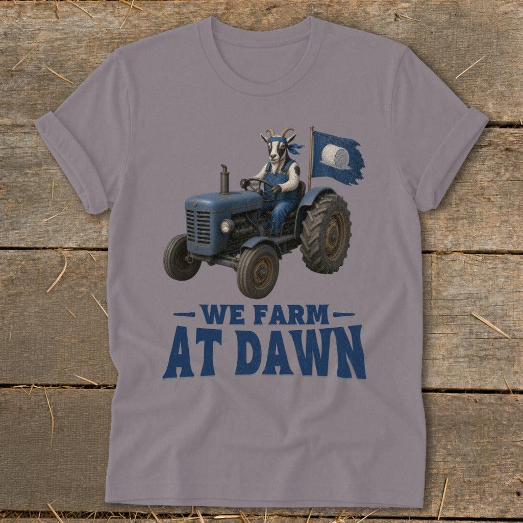 We Farm at Dawn T-Shirt