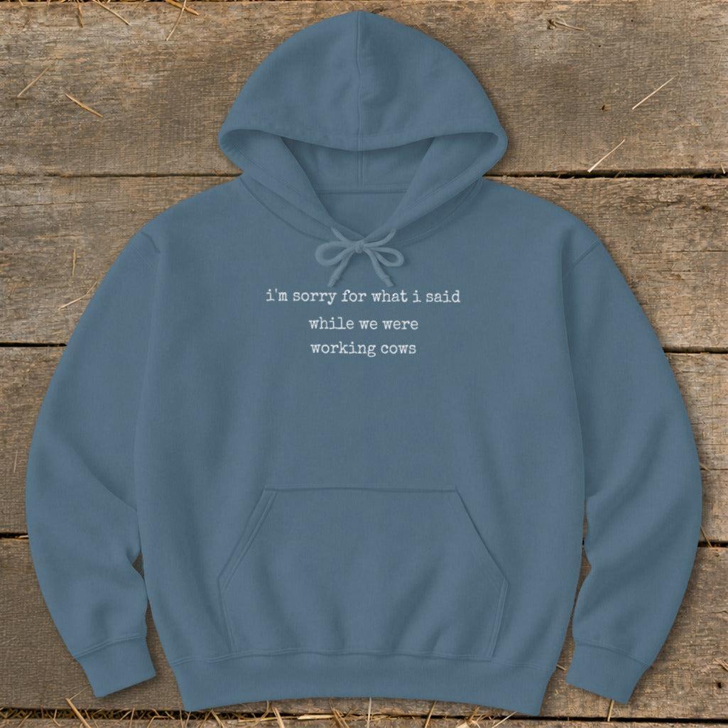 What I Said Working Cows Hoodie