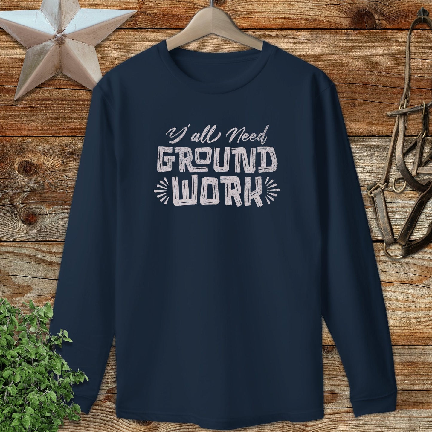 Y'all Need Groundwork Long Sleeve Tee