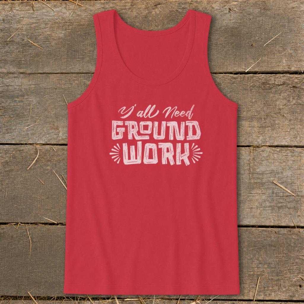 Y'all Need Groundwork Tank Top