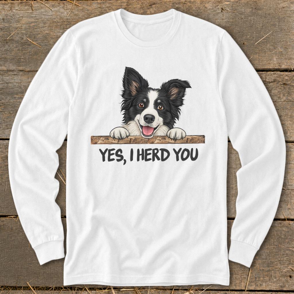Yes I Herd You Long Sleeve Tee