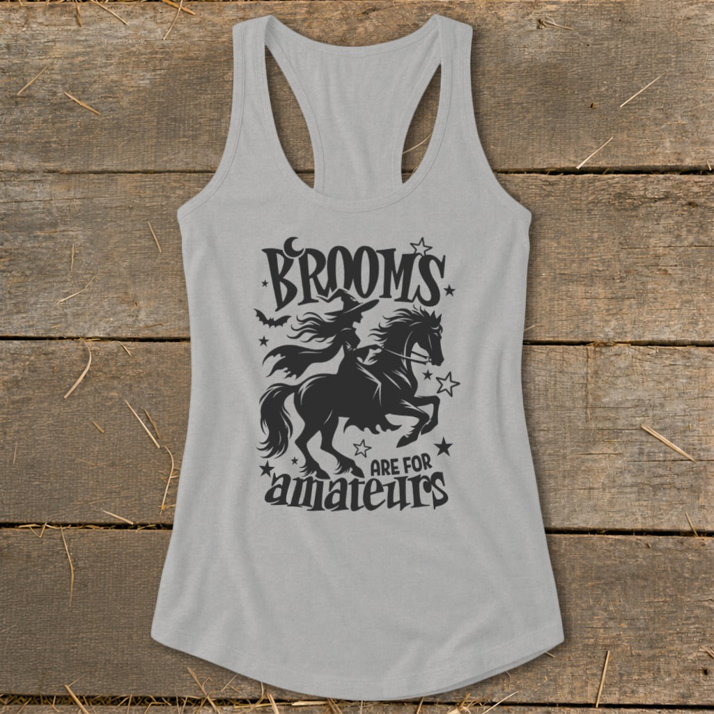 Grey tank top with black graphic "Brooms are for amateurs" and witch on horseback.