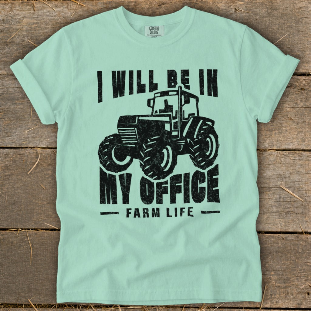 Light mint t-shirt with black tractor graphic and text "I WILL BE IN MY OFFICE FARM LIFE".