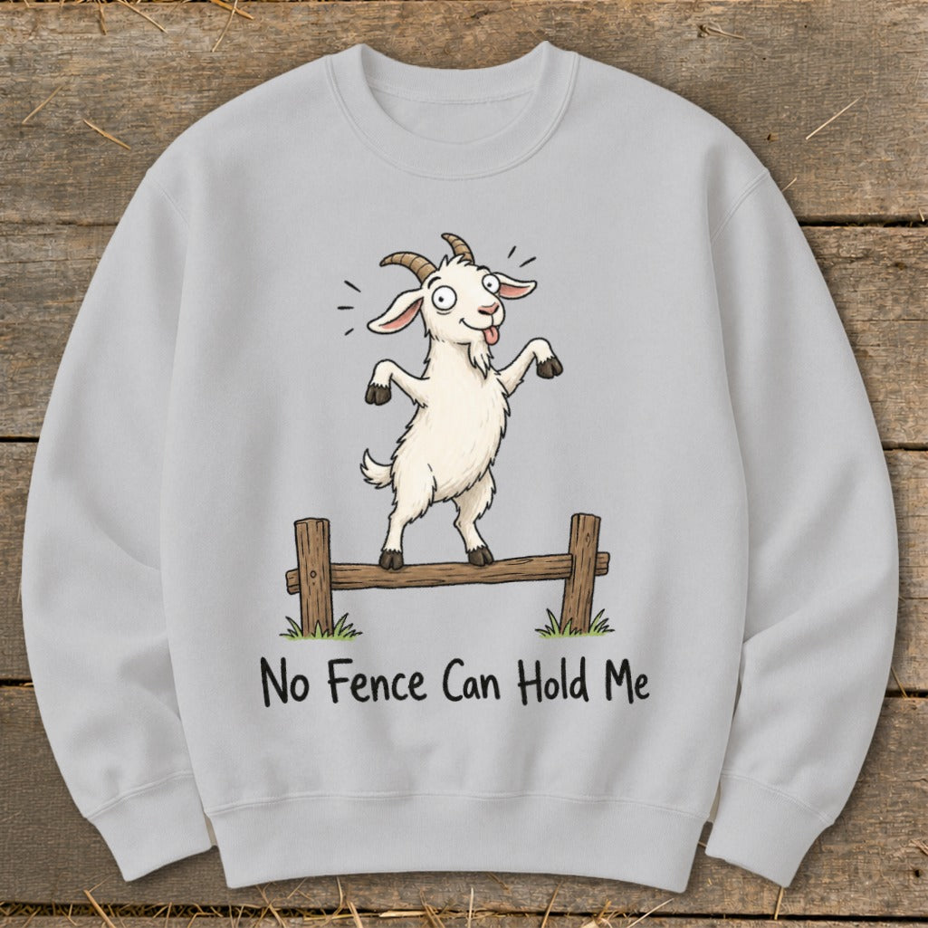 Light gray sweatshirt with cartoon goat standing on a fence, text "No Fence Can Hold Me".