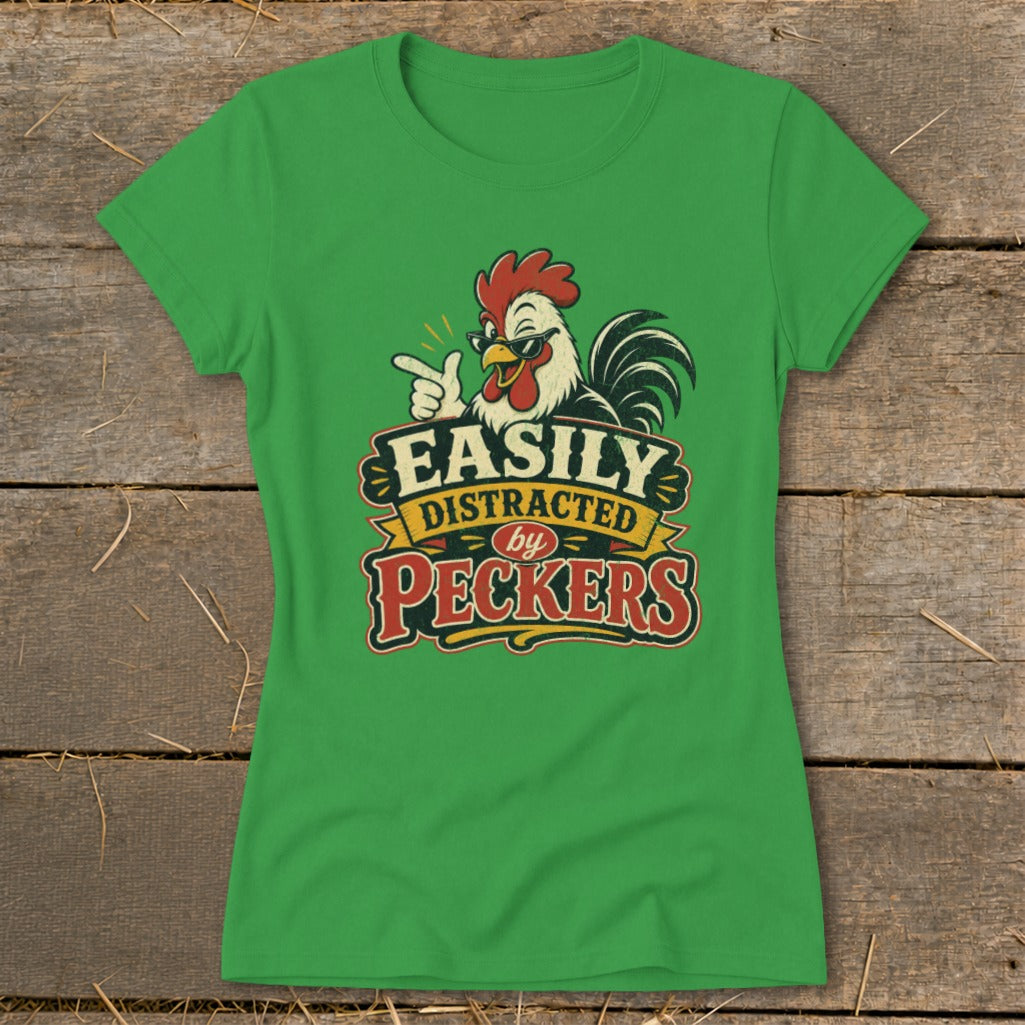 Distracted by Peckers Ladies Tee