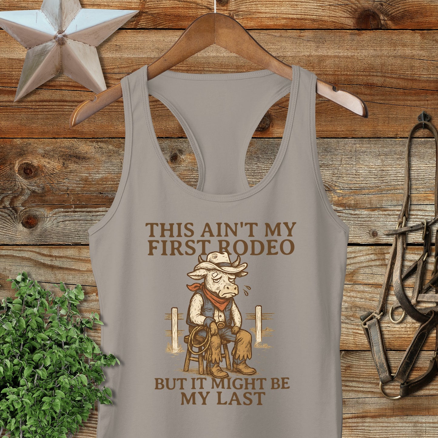 This Ain't My First Rodeo But It Might Be My Last Tank Top