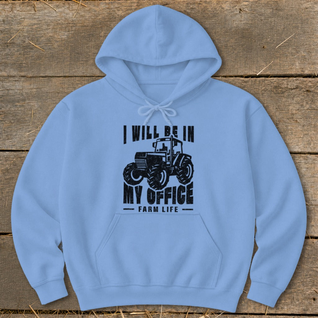 Light blue hoodie with black graphic of a tractor and text "I WILL BE IN MY OFFICE FARM LIFE".