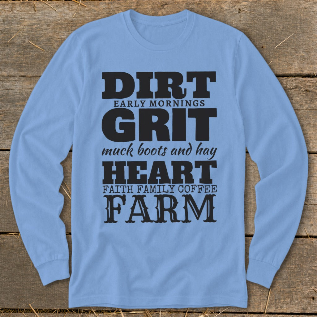 Light blue long sleeve shirt with black text: DIRT, EARLY MORNINGS, GRIT, muck boots and hay, HEART, FAITH FAMILY COFFEE, FARM.