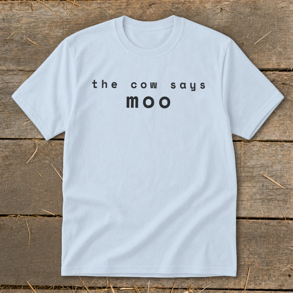 Light blue t-shirt with black text that says "the cow says moo".
