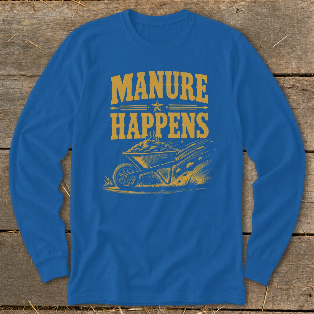 Blue long-sleeve shirt with "MANURE HAPPENS" and a wheelbarrow of manure.