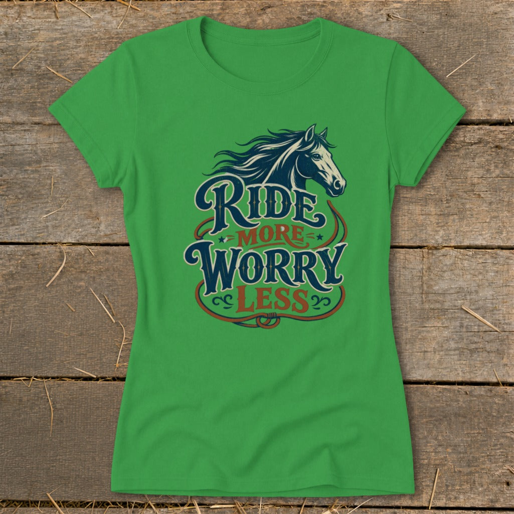 Green t-shirt with a graphic of a horse and text "Ride More Worry Less".