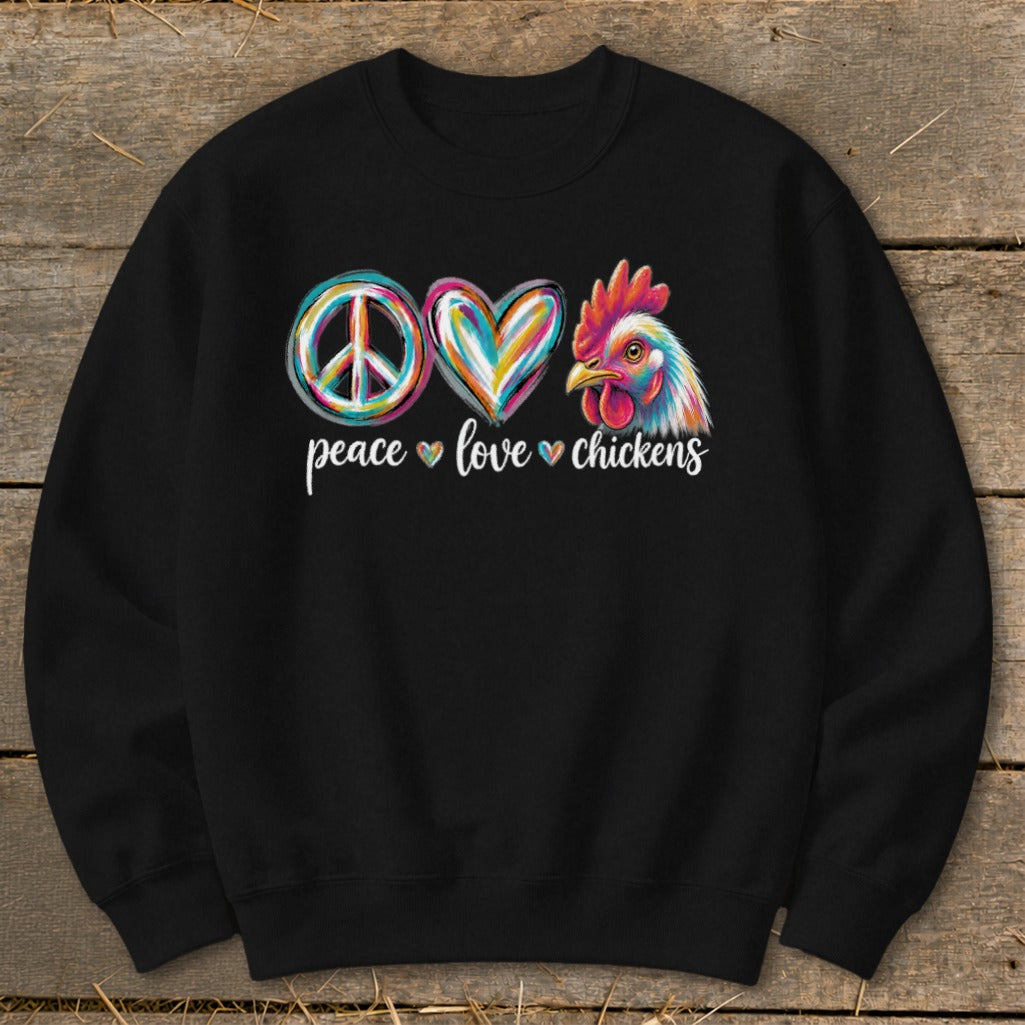 Black sweatshirt with "peace love chickens" and graphic art of a peace sign, heart, and chicken.