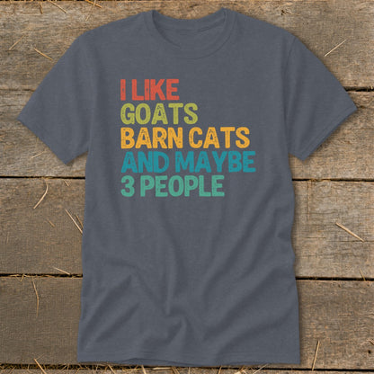 Dark gray t-shirt with text "I like goats, barn cats, and maybe 3 people."