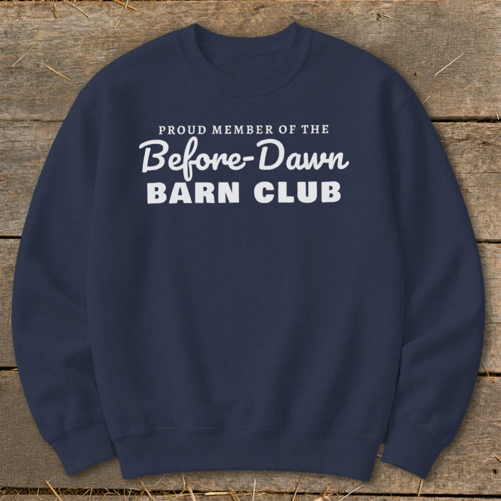 Navy sweatshirt with "Proud Member of the Before-Dawn Barn Club" text.