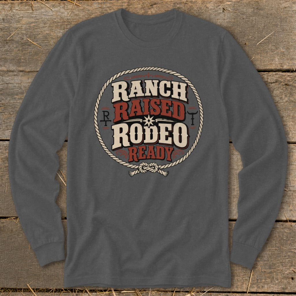 Ranch Raised Rodeo Ready graphic on a dark gray long-sleeve shirt.