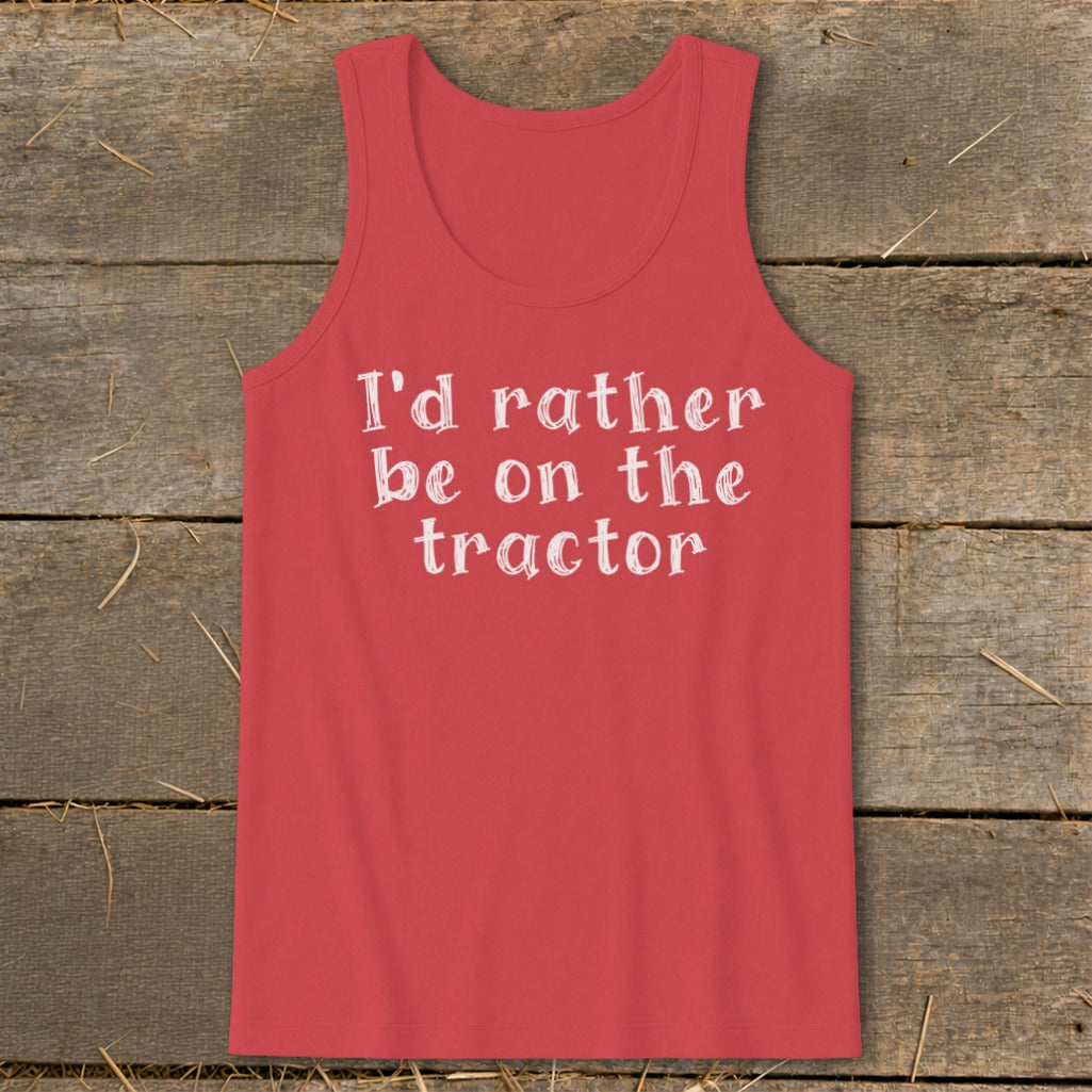 Red tank top with white text reading "I'd rather be on the tractor".