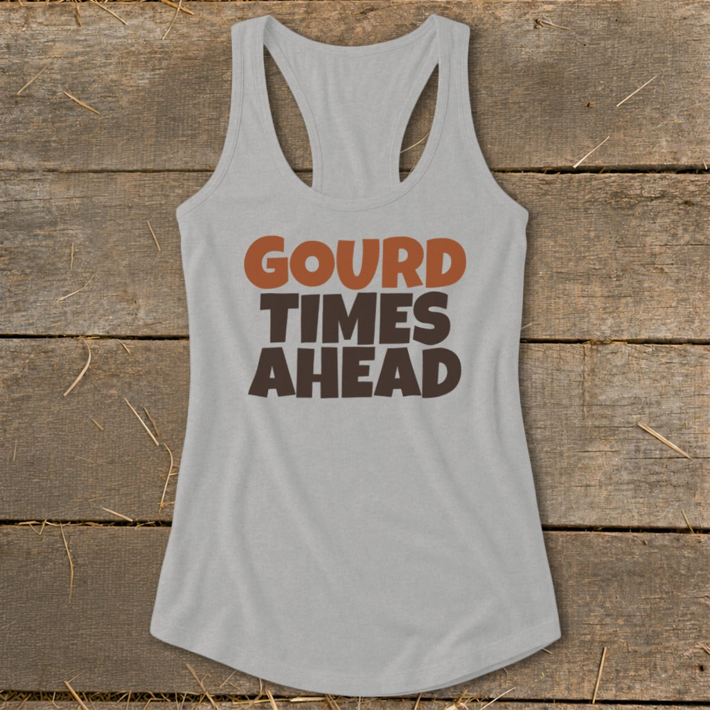 Light gray racerback tank top with "Gourd Times Ahead" text.