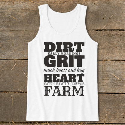 White tank top with black text: Dirt, Early Mornings, Grit, Muck Boots and Hay, Heart, Faith Family Coffee, Farm.