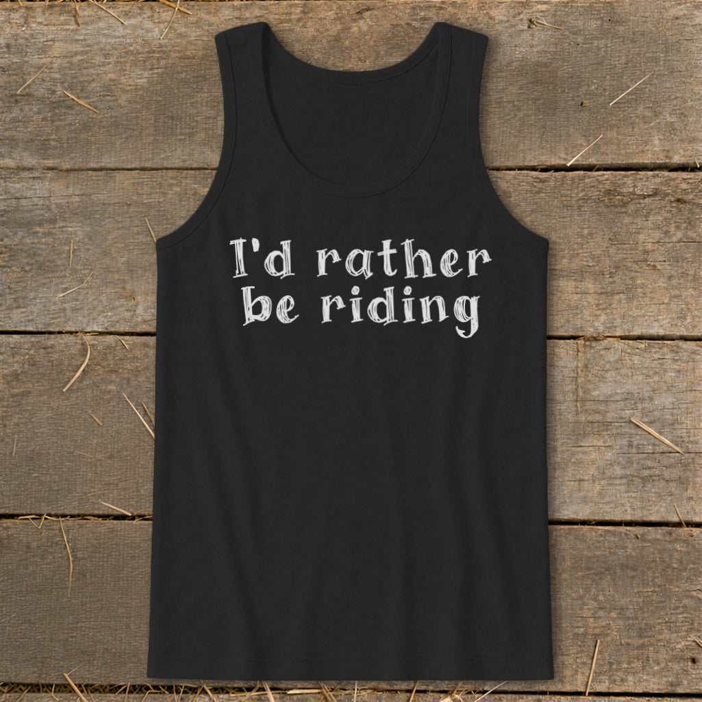 Black tank top with white text that reads "I'd rather be riding".