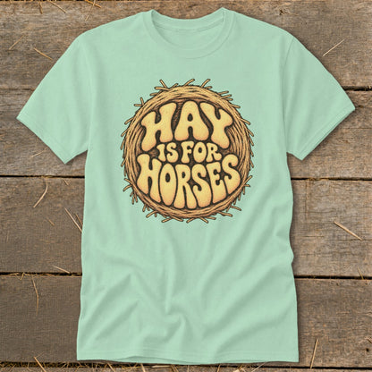Hay Is For Horses Round Bale Classic Tee