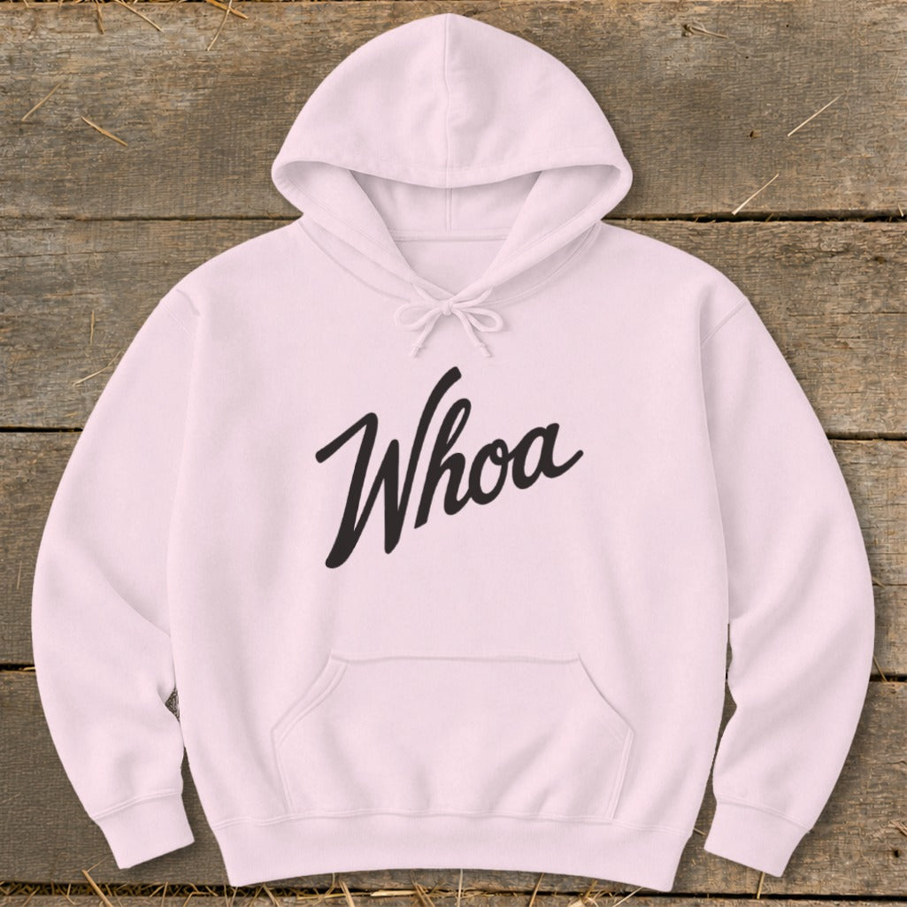 Light pink hooded sweatshirt with "Whoa" in black script font.
