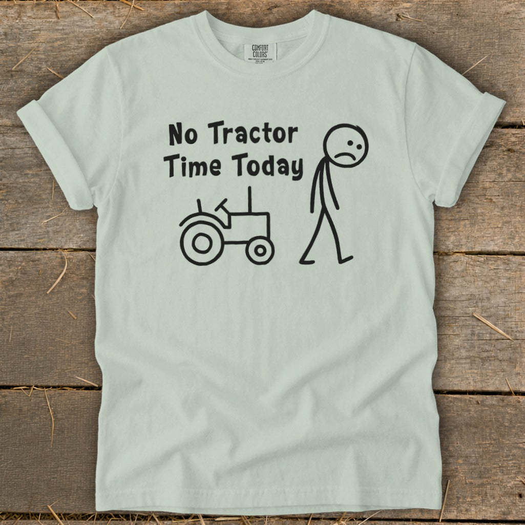 Light green t-shirt with "No Tractor Time Today" text and stick figure drawing.