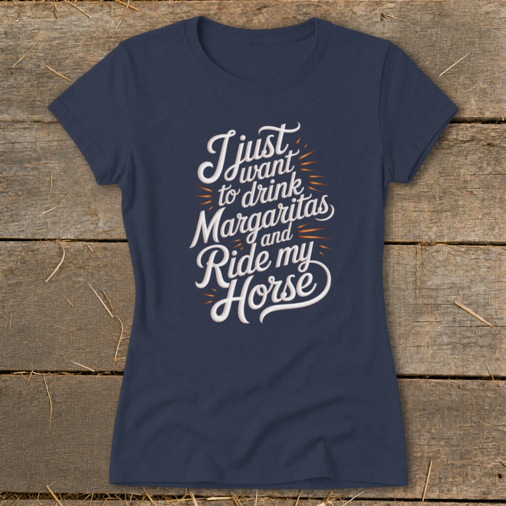 Navy t-shirt with white text: "I just want to drink Margaritas and Ride my Horse".