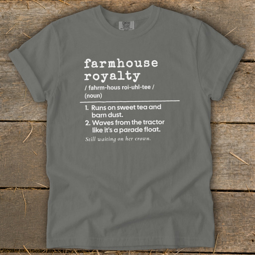 Gray t-shirt with "farmhouse royalty" definition and humorous sayings.