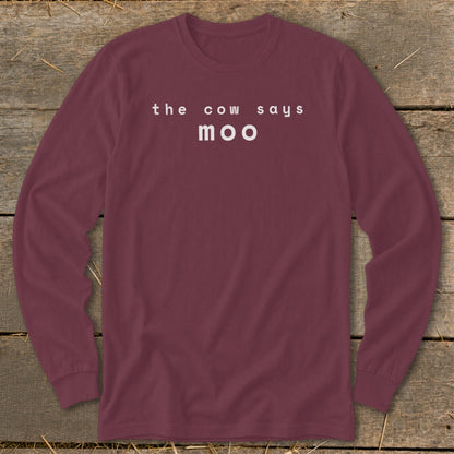 Maroon long-sleeve shirt with white text reading "the cow says moo".