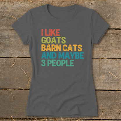 Grey t-shirt with text "I like goats, barn cats, and maybe 3 people."