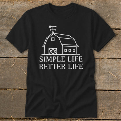 Black t-shirt with white line drawing of a barn and text "SIMPLE LIFE BETTER LIFE".