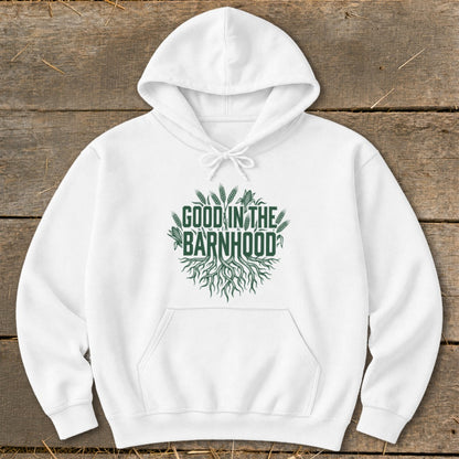 White hoodie with "Good in the Barnhood" text and green wheat and roots graphic.