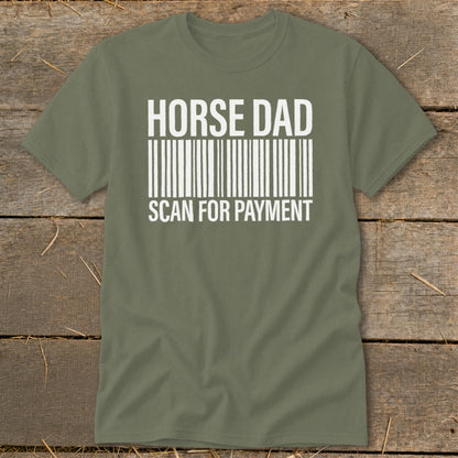 Olive green t-shirt with white text "HORSE DAD" above a barcode and "SCAN FOR PAYMENT" below.