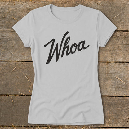 Light grey t-shirt with black script text that says "Whoa".