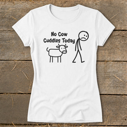 White t-shirt with a stick figure walking away from a cow and the text "No Cow Cuddles Today".