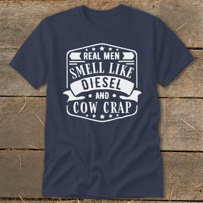 Navy t-shirt with white text: "Real Men Smell Like Diesel And Cow Crap".
