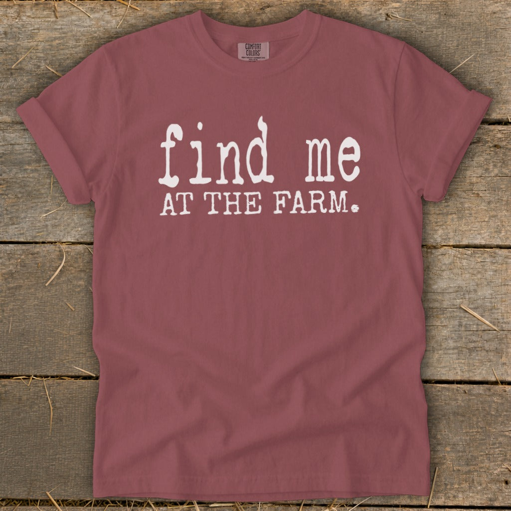 Rose t-shirt with white text that reads "find me AT THE FARM."