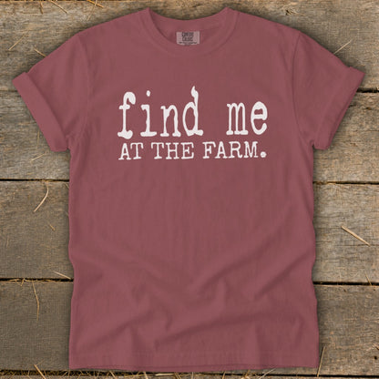 Rose t-shirt with white text that reads "find me AT THE FARM."