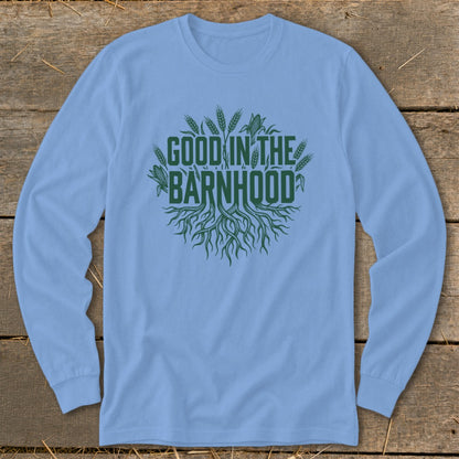 Light blue long-sleeve shirt with green "Good in the Barnhood" text and roots graphic.
