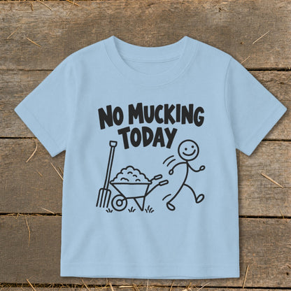 Light blue t-shirt with black text "NO MUCKING TODAY" and stick figure drawing.