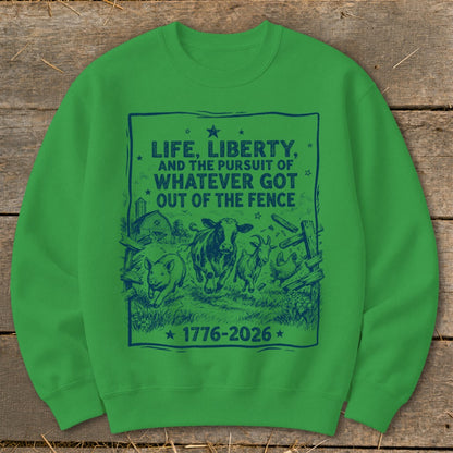 Green sweatshirt with farm animals and "Life, Liberty, and the Pursuit of Whatever Got Out of the Fence" text.